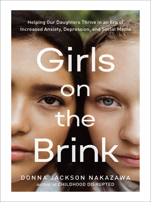 Title details for Girls on the Brink by Donna Jackson Nakazawa - Available